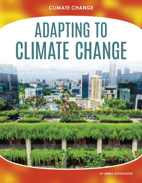 Climate Change: Adapting to Climate Change