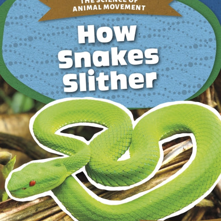 Science of Animal Movement: How Snakes Slither