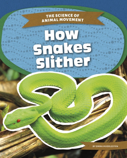 Science of Animal Movement: How Snakes Slither