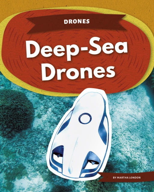 Drones: Deep-Sea Drones