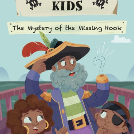 Pirate Kids: The Mystery of the Missing Hook