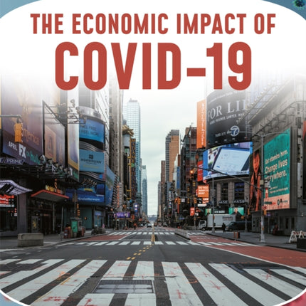 Guide to Covid-19: The Economic Impact of COVID-19