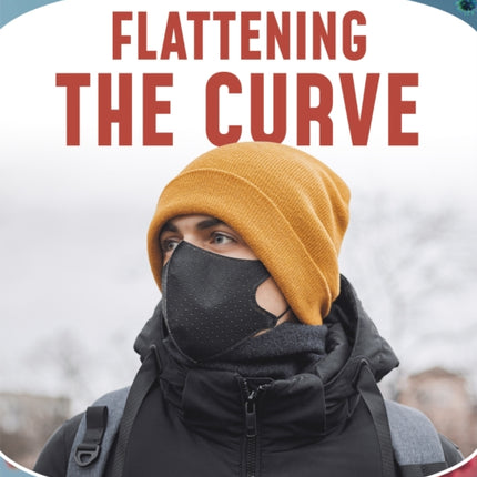 Guide to Covid-19: Flattening the Curve