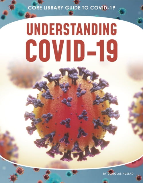 Guide to Covid-19: Understanding COVID-19