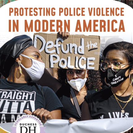 Racism in America: Protesting Police Violence in Modern America