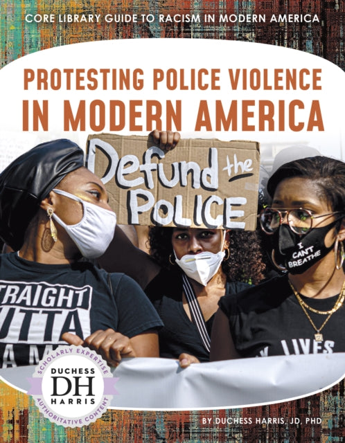 Racism in America: Protesting Police Violence in Modern America