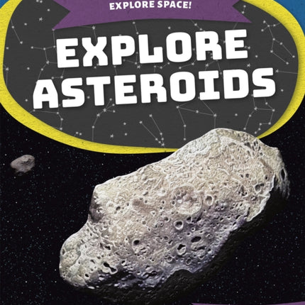 Explore Space! Explore Asteroids