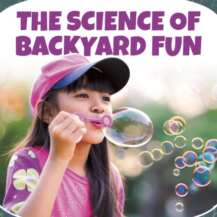 Science of Fun: The Science of Backyard Fun