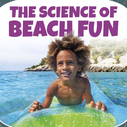 Science of Fun: The Science of Beach Fun