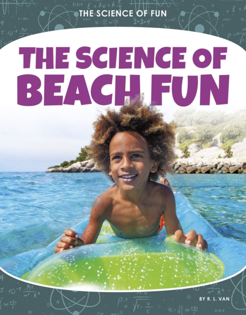 Science of Fun: The Science of Beach Fun