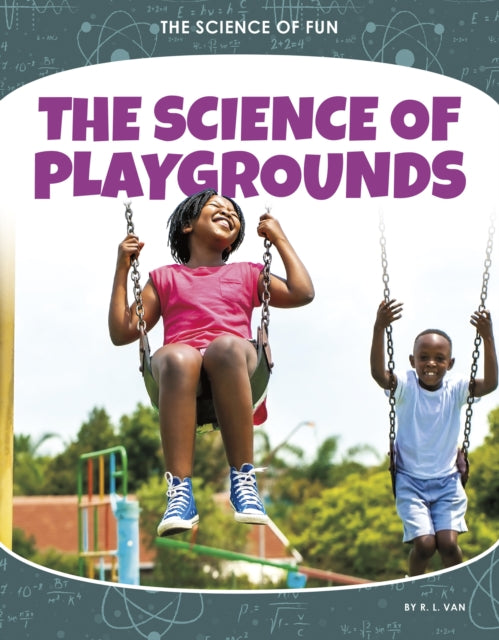 Science of Fun: The Science of Playgrounds