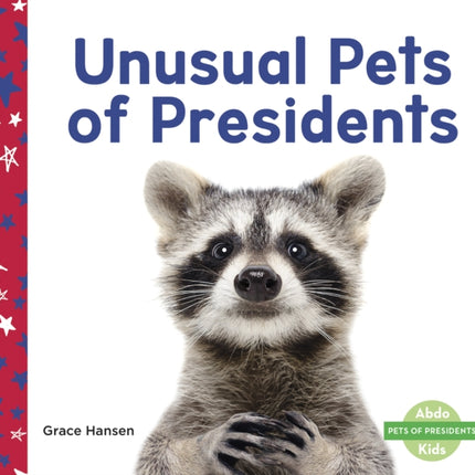 Unusual Pets of Presidents