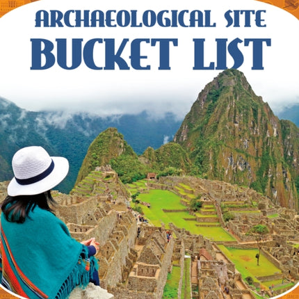 Travel Bucket Lists: Archeological Site Bucket List