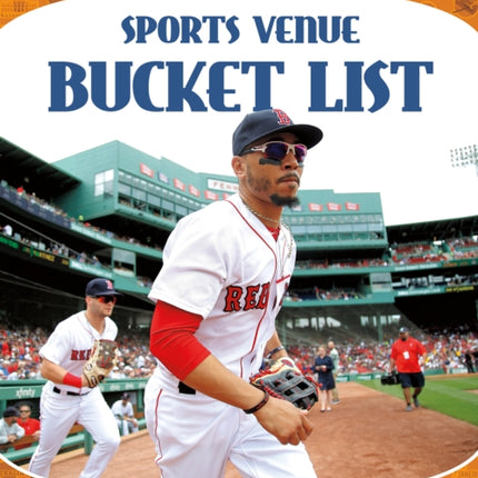 Travel Bucket Lists: Sports Venue Bucket List