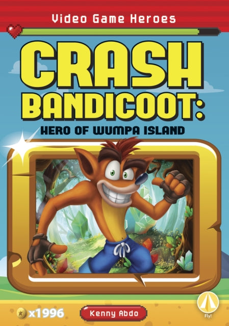 Video Game Heroes: Crash Bandicoot: Hero of Wumpa Island