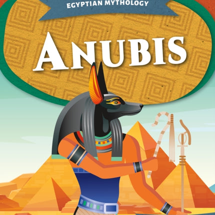 Egyptian Mythology: Anubis