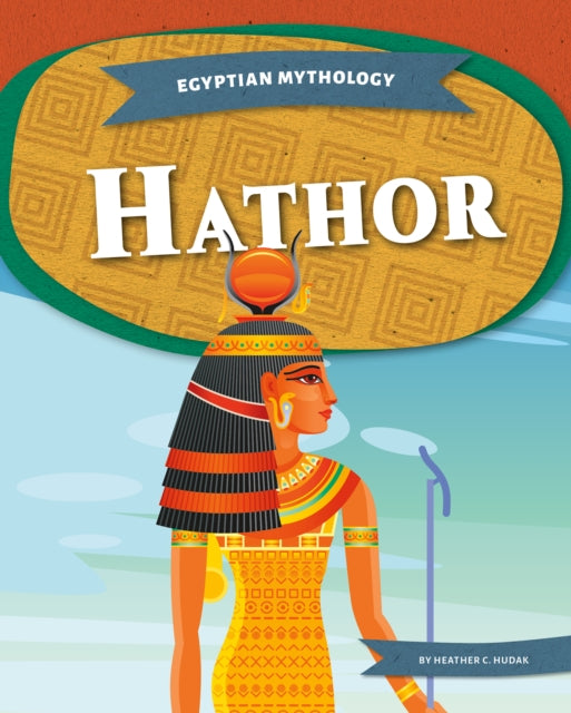 Egyptian Mythology: Hathor