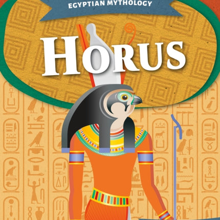 Egyptian Mythology: Horus