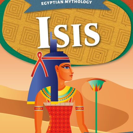 Egyptian Mythology: Isis