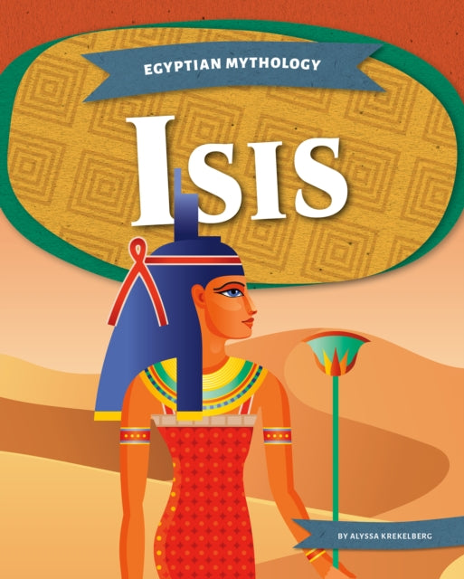 Egyptian Mythology: Isis