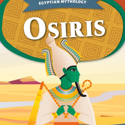 Egyptian Mythology: Osiris