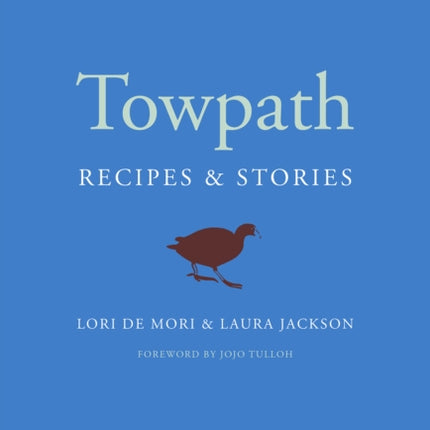 Towpath: Recipes and Stories