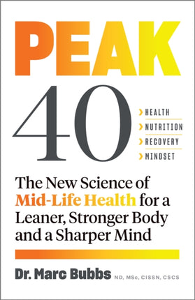 Peak 40: The New Science of Mid-Life Health for a