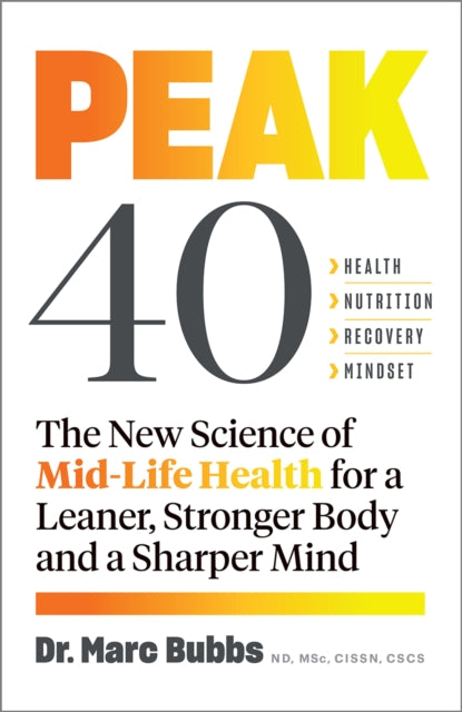 Peak 40: The New Science of Mid-Life Health for a