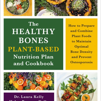 The Healthy Bones PlantBased Nutrition Plan and Cookbook