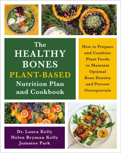 The Healthy Bones PlantBased Nutrition Plan and Cookbook