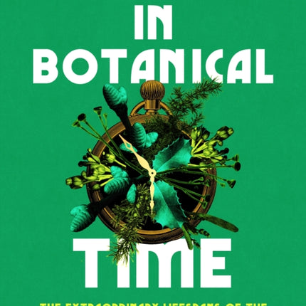 In Botanical Time