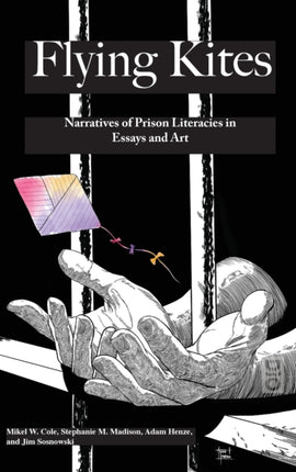 Flyings Kites: Narratives of Prison Literacies in