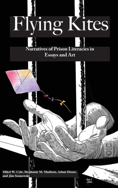 Flyings Kites: Narratives of Prison Literacies in