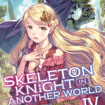 Skeleton Knight in Another World (Light Novel) Vol. 4