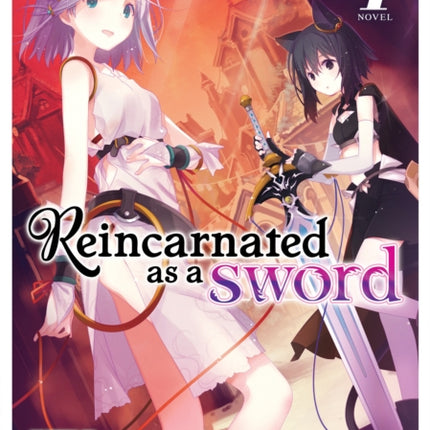 Reincarnated as a Sword (Light Novel) Vol. 4