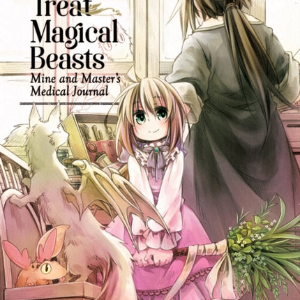 How to Treat Magical Beasts: Mine and Master's Medical Journal Vol. 5