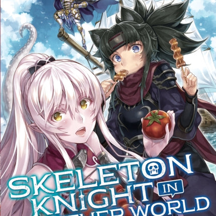 Skeleton Knight in Another World (Light Novel) Vol. 5