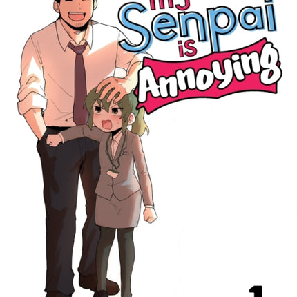 My Senpai Is Annoying Vol. 1