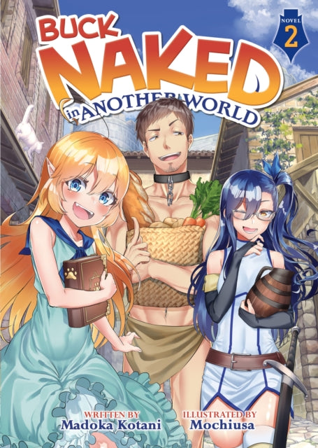 Buck Naked in Another World (Light Novel) Vol. 2