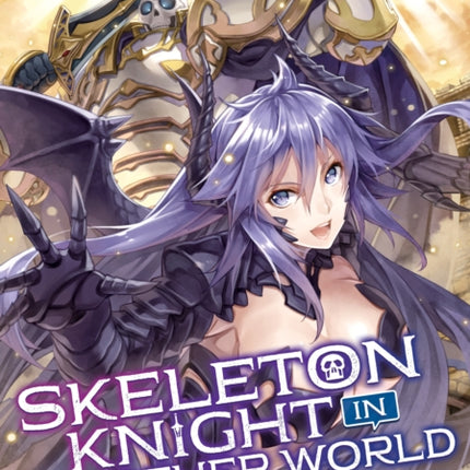 Skeleton Knight in Another World (Light Novel) Vol. 7