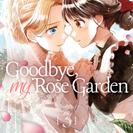 Goodbye, My Rose Garden Vol. 3