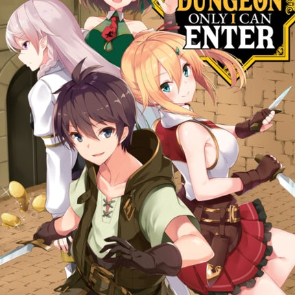 The Hidden Dungeon Only I Can Enter (Light Novel) Vol. 1