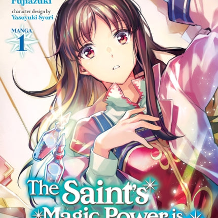 The Saint's Magic Power is Omnipotent (Manga) Vol. 1