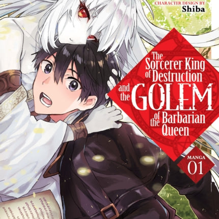 The Sorcerer King of Destruction and the Golem of the Barbarian Queen (Manga) Vol. 1