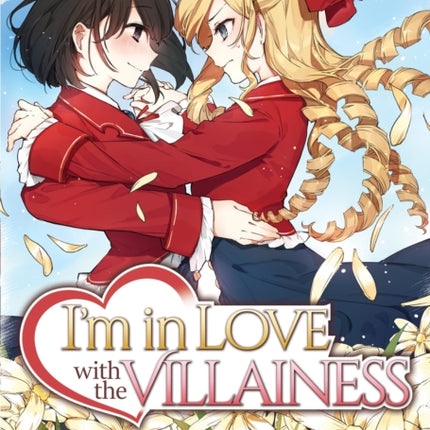 I'm in Love with the Villainess (Light Novel) Vol. 1