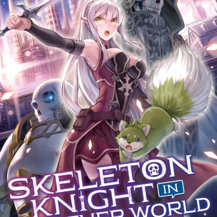 Skeleton Knight in Another World (Light Novel) Vol. 8