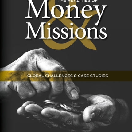 The Realities of Money and Missions: Global Challenges and Case Studies