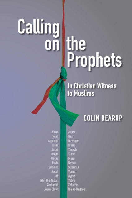 Calling on the Prophets:: In Christian Witness to Muslims