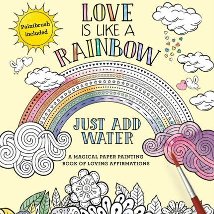 Love Is Like a Rainbow Just Add Water