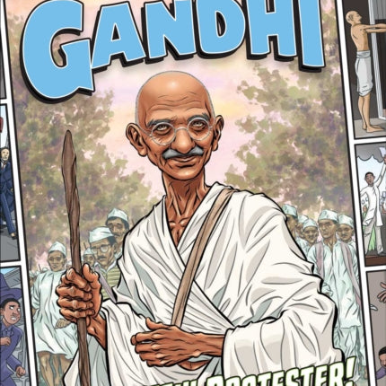 Gandhi: The Peaceful Protester!